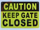 SIGNAGE CAUTION: KEEP GATE CLOSED SIGNAGE