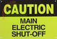 SIGN Caution: Main Electric Shut-Off