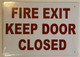 FIRE EXIT KEEP DOOR CLOSED Sign