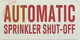 AUTOMATIC SPRINKLER SHUT OFF SIGN