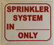 SPRINKLER SYSTEM IN --------ONLY SIGNAGE