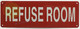 SIGN REFUSE ROOM