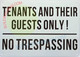 SIGNAGE TENANT AND THIEIR GUESTS ONLY NO TRESPASSING ONLY