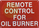 REMOTE CONTRL FOR OIL BURNER SIGN