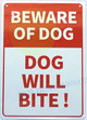 SIGNAGE BEWARE OF DOG-DOG WILL BITE!