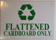 FLATTENED CARDBOARD ONLY Sign
