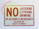 NO LOITERING ,LITTERING,DRINKING OF ALCOHOLIC .. SIGNAGE