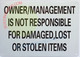 SIGNAGE OWNER MANAGEMENT IS NOT RESPONSIBLE FOR DAMAGED...