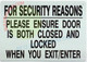 FOR SECURITY REASONS PLEASE ENSURE DOOR IS BOTH CLOSED AND LOCKED WHEN YOU EXIT SIGN