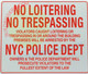 NO LOITERING, TRESPASSING NYC POLICE DEPARTMENT SIGN