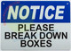 Sign NOTICE PLEASE BREAK DOWN BOXES  White