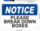 NOTICE PLEASE BREAK DOWN BOXES  White