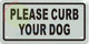 PLEASE CURB YOUR DOG SIGN