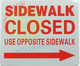 Sign SIDEWALK CLOSED USE OPPOSITE SIDEWALK ARROW RIGHT