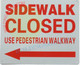 Sign SIDEWALK CLOSED USE PEDESTRIAN WALKWAY ARROW LEFT