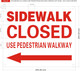 SIDEWALK CLOSED USE PEDESTRIAN WALKWAY ARROW LEFT