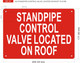 Signage STANDPIPE CONTROL VALVE LOCATED ON ROOF