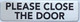 HPD SIGN-The "Please Close the Door" sign is a type of reminder sign that is used to request people to close a door after they have entered or exited a room or building. These signs are typically used in areas where doors are frequently opened and closed, such as offices, schools, and other public buildings.