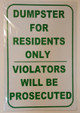 SIGN Dumpster For Residents' Use Only, Violators Will Be Prosecuted