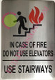 IN CASE OF FIRE DO NOT USE ELEVATOR SIGN