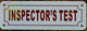 INSPECTOR TEST SIGN (2X6,WHITE BRUSH SILVER BACKGROUND,ALUMINUM) -ref16822