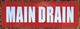 MAIN DRAIN SIGN (2X6,RED BACKGROUND,ALUMINUM)