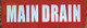 MAIN DRAIN SIGN (4X12,RED BACKGROUND,ALUMINUM)