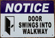 NOTICE DOOR SWING TO WALKWAY SIGN (7X10 WHITE BRUSH SILVER,ALUMINUM)