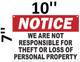 Sign NOTICE WE ARE NOT RESPONSIBLE FOR THEFT OR LOSS OF PERSONAL