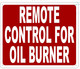 REMOTE CONTROL FOR OIL BOILER SIGN (10X12,RED BACKGROUND,ALUMINUM)