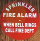SPRINKLER FIRE ALARM  WHEN BELL RINGS CALL FIRE DEPT SIGN. (7 INCH,RED,ALUMINUM)