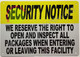 Security Notice: WE Reserve The Right to Open and INSPECT All Packages When Entering OR Leaving This Facility Signage