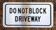 DO NOT BLOCK DRIVEWAY SIGN