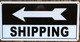 SIGN SHIPPING (RIGHT ARROW) S