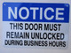SIGN THIS DOOR MUST REMAIN UNLOCKED DURING BUSINESS