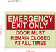 Photoluminescent EMERGENCY EXIT ONLY DOOR MUST REMAIN CLOSED AT ALL TIME