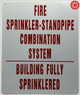 FIRE SPRINKLER STANDPIPE COMBINATION SYSTEM BUILDING FULLY SPRINKLED Signage