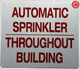 AUTOMATIC SPRINKLER THROUGHOUT BUILDING