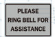 PLEASE RING BELL FOR ASSISTANCE