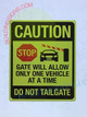 CAUTION ONLY ONE VEHICLE AT A TIME DO NOT TAILGATE Signage