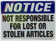 Notice NOT Responsible for Lost OR Stolen Articles