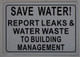 SAVE WATER REPORT LEAKS AND WATER WASTE TO BUILDING MANAGEMENT SIGN