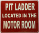 PIT LADDER LOCATED IN THE MOTOR ROOM