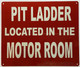 PIT LADDER LOCATED IN THE MOTOR ROOM SIGN