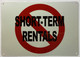 NO SHORT TERM RENTALS