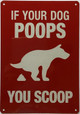 IF YOUR Dog Poops You Scoop Signage-CURB YOUR DOG Signage