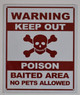 WARNING KEEP OUT POISON BAITED AREA NO PETS ALLOWED