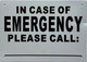 IN CASE OF EMERGENCY PLEASE CALL  Signage