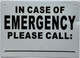 Sign IN CASE OF EMERGENCY PLEASE CALL