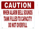 CAUTION WHEN ALARM BELL SOUNDS TANK FILLED TO CAPACITY  Signage